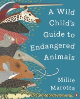A Wild Child's Guide to Endangered Animals 1452176868 Book Cover