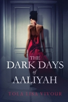 The Dark Days of Aaliyah 1088073425 Book Cover