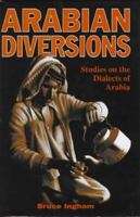 Arabian Diversions: Studies on the Dialects of Arabia 0863721974 Book Cover