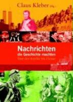 Nachrichten, die Geschichte machten. Von der Antike bis heute 3570129799 Book Cover