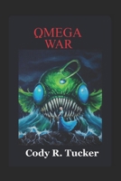 Omega War: Book 2 of The Omega Trilogy B0F7FLFH1R Book Cover