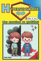 Hypersensibilité: Mes exercices au quotidien ! (French Edition) B0F4NL47GB Book Cover
