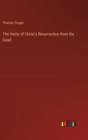 The Verity of Christ's Resurrection From the Dead 1377386384 Book Cover