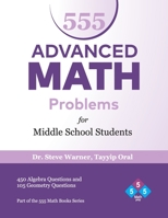 555 Advanced Math Problems for Middle School Students: 450 Algebra Questions and 105 Geometry Questions 1519370814 Book Cover