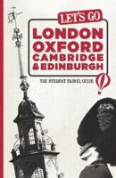 Let's Go London, Oxford, Cambridge & Edinburgh: The Student Travel Guide 1598807110 Book Cover