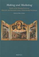 Making And Marketing: Studies of the Painting Process in Fifteenth- And Sixteenth- Century Netherlandish Workshops (Me Fecit) (Me Fecit) (Me Fecit) 250351605X Book Cover