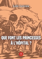 Que font les princesses à l'hôpital ? B0B846LFXZ Book Cover