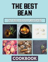 The Best Bean: Whole And Complete Cooking Guide For Beans Dish B0BK9G7L23 Book Cover