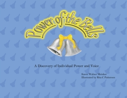 Power of the Bells: A Discovery of Individual Power and Voice 1662863373 Book Cover