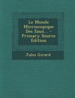 Le Monde Microscopique Des Eaux... 0341111716 Book Cover