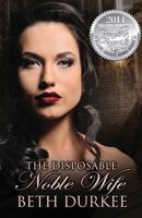 The Disposable Noble Wife 1450530893 Book Cover