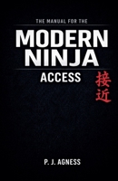 The Manual for the Modern Ninja: Access B0GZ5G6L7L Book Cover