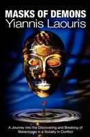 Masks of Demons: A journey into the Discovering and Breaking of Stereotypes in a Society in Conflict 1461083206 Book Cover