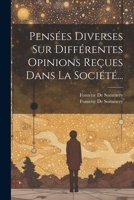 Pensées Diverses Sur Différentes Opinions Reçues Dans La Société... 1022296108 Book Cover