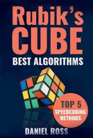 Rubik's Cube Best Algorithms: Top 5 Speedcubing Methods with Finger Tricks included 1520827105 Book Cover