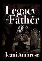 Legacy of the Father 1475063598 Book Cover