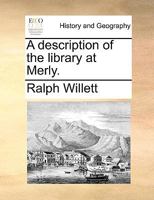 A description of the library at Merly. 1170473636 Book Cover