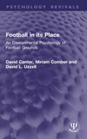 Football in Its Place: An Environmental Psychology of Football Grounds 1032773464 Book Cover
