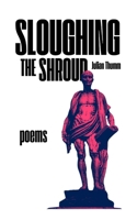Sloughing the Shroud B0G3K61CJJ Book Cover