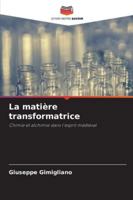 La matière transformatrice 6209385907 Book Cover