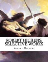 Robert Hichens: Selective Works 1508972885 Book Cover