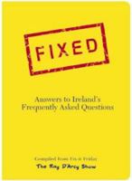 Fixed: Answers to Ireland's Frequently Asked Questions 1842102079 Book Cover