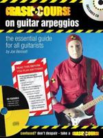 Crash Course on Guitar Arpeggios: The Essential Guide for All Guitarists 0634073087 Book Cover