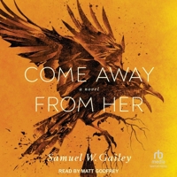 Come Away from Her B0CLNC63VM Book Cover