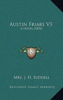 Austin Friars V3: A Novel 1164582542 Book Cover