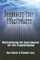 Deepening Your Effectiveness: Restructuring the Local Church for Life Transformation 0881774758 Book Cover