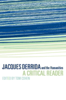 Jacques Derrida and the Humanities: A Critical Reader (Cambridge Companions to Literature)