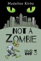 Not a Zombie 1722482516 Book Cover