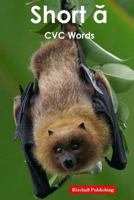 Vowels: Short a Vowel (CVC Words) 1545470081 Book Cover