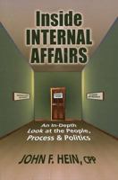 Inside Internal Affairs: An In-Depth Look at the People, Process & Politics 1608850528 Book Cover