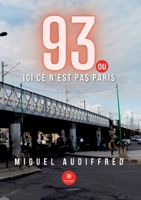 93 ou ici ce n'est pas Paris B0C9W7NSN4 Book Cover