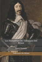 Les Historiettes De Tallemant Des Réaux: Tome Premier (French Edition) B08J1QFGBM Book Cover