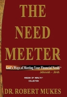 The Need Meeter(TM): God's Ways Of Meeting Your Financial Need$(Tm) 0970179952 Book Cover