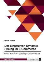 Der Einsatz von Dynamic Pricing im E-Commerce. Von der Macht der Preisgestaltung im Online-Wettbewerb 3346719812 Book Cover