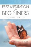 Eeez Meditation for Beginners: Empowerment with Eeez 1452508739 Book Cover