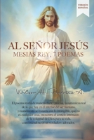 AL SEÑOR JESÚS Mesías Rey, 7 poemas 9942455582 Book Cover
