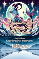 conquista la energía de la tierra: meditaciones diarias para el mes de capricornio (PAQUETES DE ENERGIA DISPONIBLE PARA CADA DIA DEL MES) (Spanish Edition) B0DRZSKNVM Book Cover