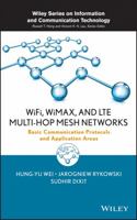 Wifi, Wimax, and Lte Multi-Hop Mesh Networks: Basic Communication Protocols and Application Areas 0470481676 Book Cover
