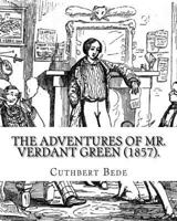 Mr Verdant Green: Adventures of an Oxford Freshman (Nonsuch Classics) 1976263158 Book Cover