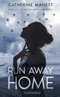 Run Away Home: Tempered 1637775407 Book Cover