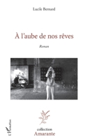 À l'aube de nos rêves (Amarante) (French Edition) 234323728X Book Cover