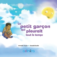 Le petit garçon qui pleurait tout le temps: Conte africain de développement personnel 9956373370 Book Cover