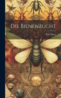 Die Bienenzucht 1022542206 Book Cover