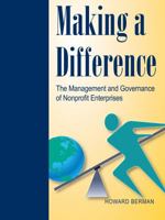 Making A Difference: The Management And Governance Of Nonprofit Enterprises 0615346561 Book Cover