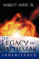 The Legacy of Balthazar: Inheritance 1452018839 Book Cover