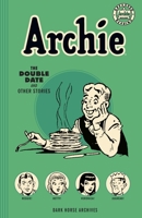 Archie Archives: The Double Date and Other Stories 1506700268 Book Cover